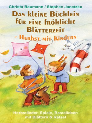 cover image of Das kleine Büchlein für eine fröhliche Blätterzeit--Herbst mit Kindern